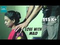 Love With The Maid | Story of a guy & his young house maid | Hindi Short Film