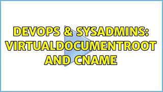 DevOps & SysAdmins: VirtualDocumentRoot and CNAME Profile