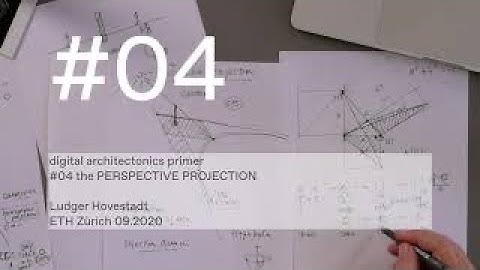 digital architectonics primer #04 PERSPECTIVE PROJECTION