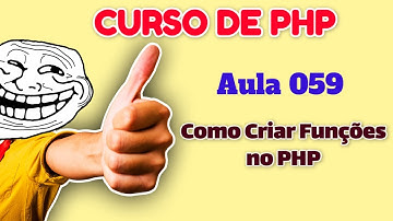 Curso de PHP - Aula 059 - PHP do Zero para Iniciantes - Como Criar Funções no PHP