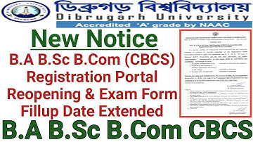 Dibrugarh university B.A B.Sc B.Com CBCS Registration Portal Reopening & Form Fillup Extended Notice