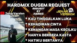 KAU TINGGALKAN LUKA X KEHADIRAN CINTA NONSTOP DUGEM HARDMIX (REQUEST BY HARRIS)
