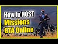 How to PLAY and HOST Missions in GTA 5 Online (Invite Friends or Solo)