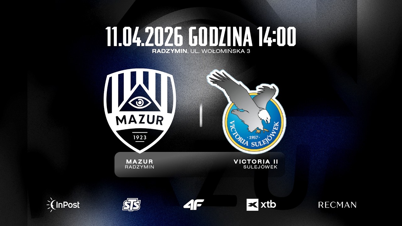 MAZUR RADZYMIN - VICTORIA II SULEJÓWEK 11.04.2026 R. GODZ 14:00