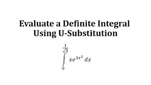 Evaluate a Definite Integral Using U-Substitution:  xe^(ax^2)