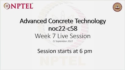 Advanced Concrete Technology noc22 ce58 Week 7 Problem-Solving Session, 12 September 2022