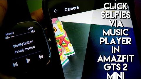 Click #Selfies Using the Music Player in #Amazfit Gts 2 Mini.