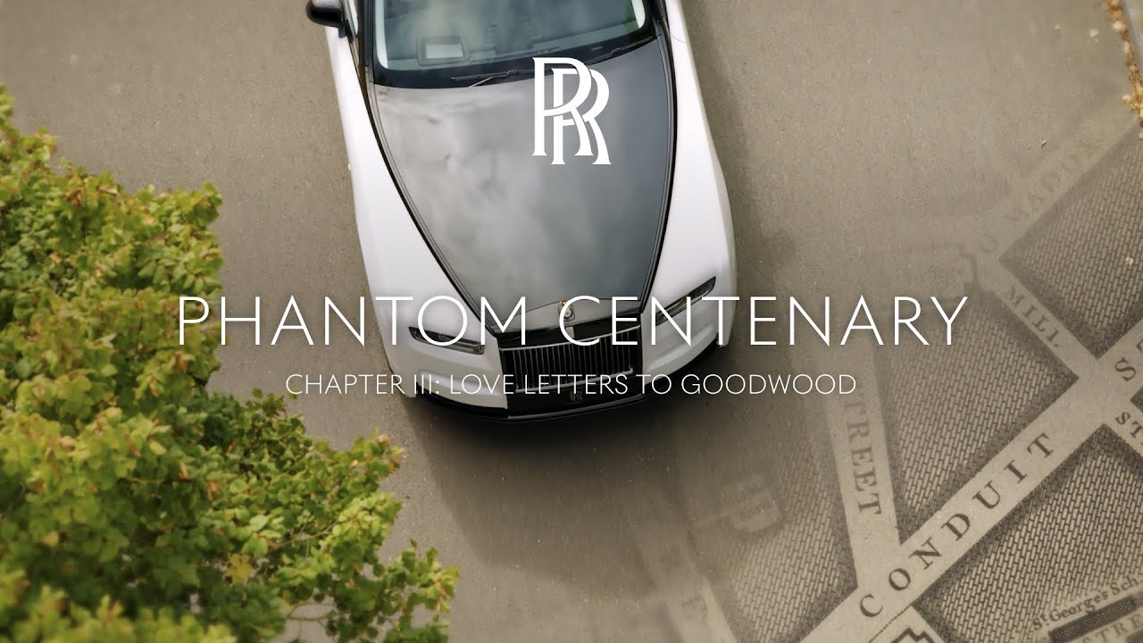 Rolls-Royce | Chapter III: Love Letters to Goodwood