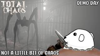 Not A Little Bit of Chaos | Total Chaos | Demo Day