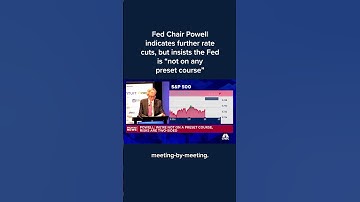 Fed Chair Powell indicates further rate cuts, but insists the Fed is 