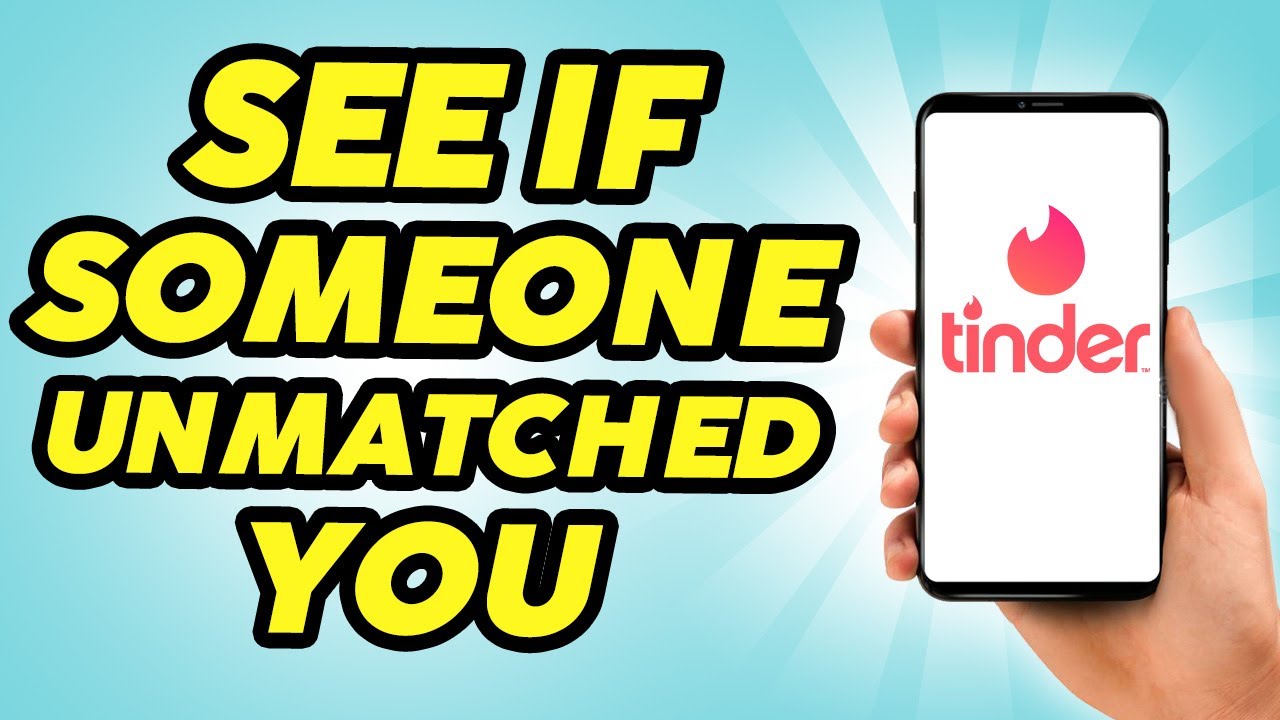 How To Know If Someone Unmatched You On Tinder - 2024