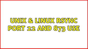 Unix & Linux: rsync port 22 and 873 use (2 Solutions!!)