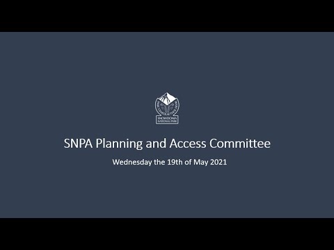 SNPA Planning and Access Comittee Meeting 19 May 2021 - English Recording