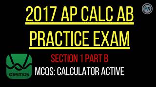 2017 AP Calculus AB Practice Exam | Section I Part B (Calculator Active) [Desmos Demonstrations]