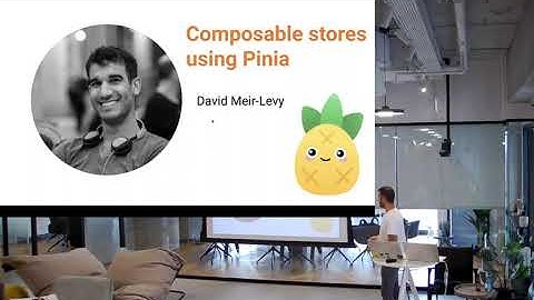 Composable stores using Pinia - David Meir-Levy - Vue.js Israel meetup at JFrog 13/07/2022