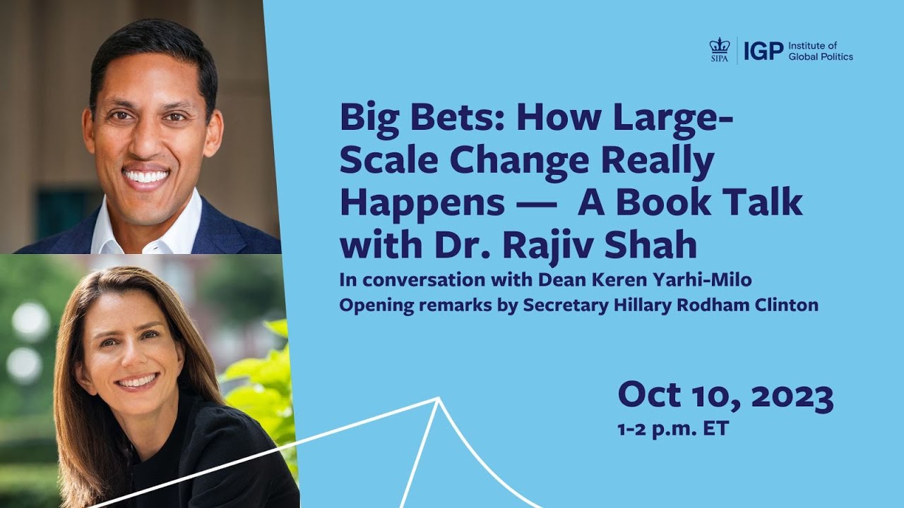 Big Bets: How Large-Scale Change Really Happens — A Book Talk with Dr.  Rajiv Shah 