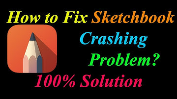 How to Fix Sketchbook App Keeps Crashing Problem Solutions Android & Ios - Sketchbook Crash Error