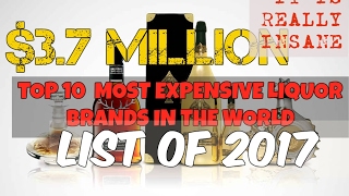 Top 10 Most Expensive Liquor Brands in The World Top 10 Most Expensive Liquor Brands in The World
