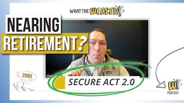 Secure Act 2.0 Changes to RMDs – What You Need to Know – Epi 74