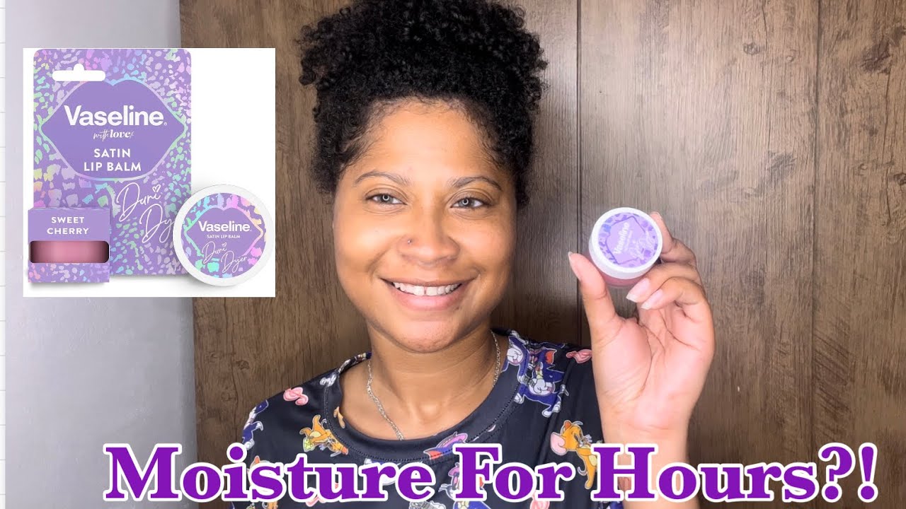 Vaseline Satin Lip Balm Dani Dyer Review Non sticky And Long Lasting