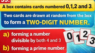  A box contains cards which are numbered as 0, 1, 2 and 3. Two cards are drawn at random from the