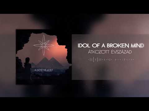 IDOL OF A BROKEN MIND - Átkozott Évszázad (Official Audio)