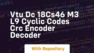 Vtu dc 18cs46 m3 l9 cyclic codes crc encoder decoder
