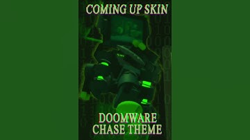 DOOMWARE CHASE THEME |(OFFICAL SKIN)|