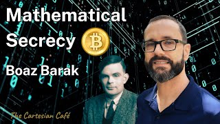 Boaz Barak | Cryptography: The Art of Mathematical Secrecy | The Cartesian Cafe with Timothy Nguyen by Timothy Nguyen 2,391 views 9 months ago 2 hours, 33 minutes