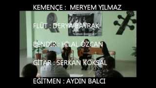 MERYEM YILMAZ Kemençe  - Ela Ela Leose