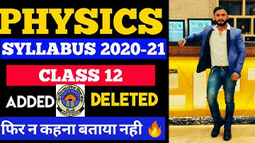 Class 12 Physics Syllabus 2020-21 | Added & Deleted Topics in Physics | Physics Practical Syllabus