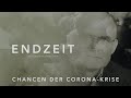 Chancen der Corona-Krise | Teil 1 der Serie "Endzeit" von Johannes Gerloff