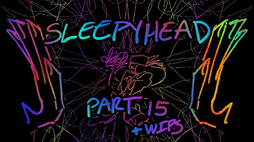 [ Sleepyhead MAP ] - Part 15 + WIPS