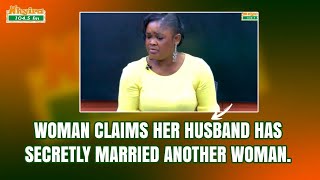 Woman claims her husband has secretly married another woman.