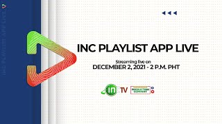 🔴 INC PLAYLIST APP LIVE | DECEMBER 2, 2021 | THURSDAY @ 2PM 🔴 screenshot 4