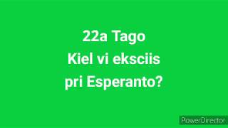 22a Tago – Kiel vi eksciis pri Esperanto? #30DRYC