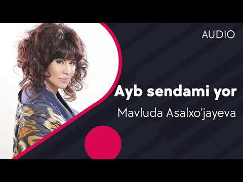 Mavluda Asalxojayeva - Ayb sendami yor