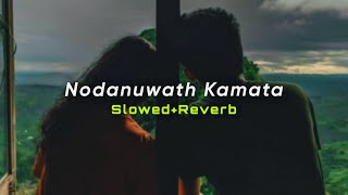 Nodanuwath Kamata (Slowed Reverb) | Ruwan Hettiarachchi | SlowMo_LK