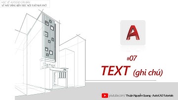 ✅ Bài 07: TEXT GHI CHÚ // Vẽ Autocad Mặt Bằng Kiến Trúc Nội Thất Nhà Phố