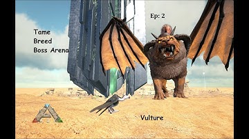 Tame, Breed, Boss Arena Gamma Manticore : Ep 2 : Vulture