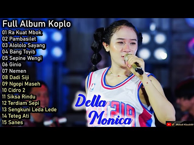 Della Monica ~ Ra Kuat Mbok - Timbang engko paini iki selak nesu - Pargoy Ambyar | Full Album Koplo class=