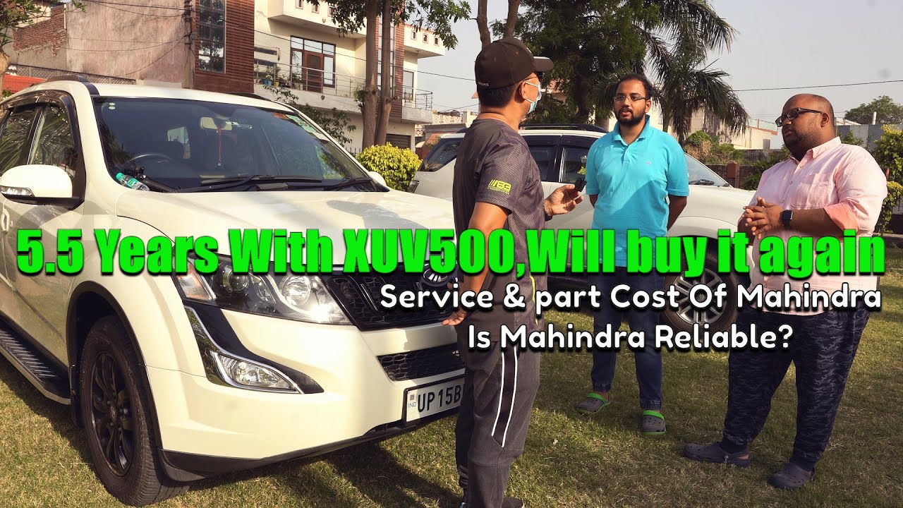 XUV500 Ownership 5.5 Years 70k Driven Service & Part Cost Of
