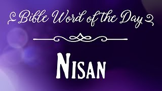 How To Pronounce Bible Names: The Bible Word of the Day - Nisan