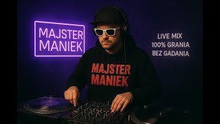 🎧 Majster Maniek LIVE MIX 2025 | 100% Grania Bez Gadania | Club & Retro Vibes 🔥