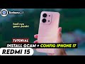 TERBARU ‼️ TUTORIAL CARA PASANG GCAM LMC 8.4 DAN CONFIG UNTUK REDMI 15 | Gcam Redmi 15