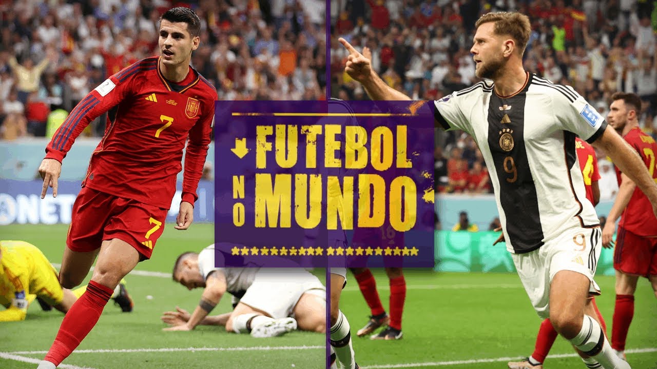 Futebol no Mundo #168 – Dia 8: Espanha e Alemanha, Marrocos quase nas oitavas e Brasil escalado