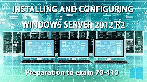 Server roles and features - Windows Server 2012 R2 training (70-410 exam)