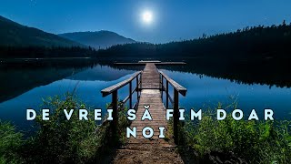 De vrei să fim doar noi – Balada trap de dragoste