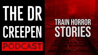 Podcast Episode 31: Train Horror Stories