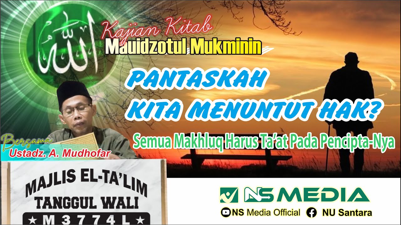 kajian Mauidzotul mukminin //  Kuasa Allah tidak dibatasi hak & kwajiban.